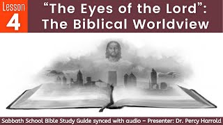 2020 Q4 Lesson 04 – “The Eyes of the Lord”: The Biblical Worldview