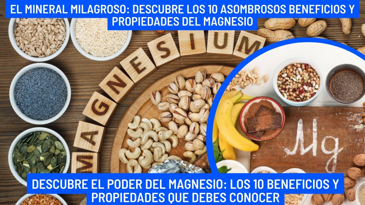 Magnesio Los 10 Increíbles Beneficios y Propiedades que Transformarán