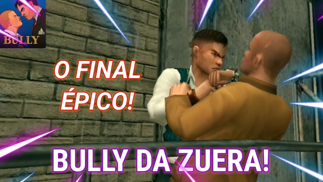 Bully da zueira! #12 O Final épico da história.