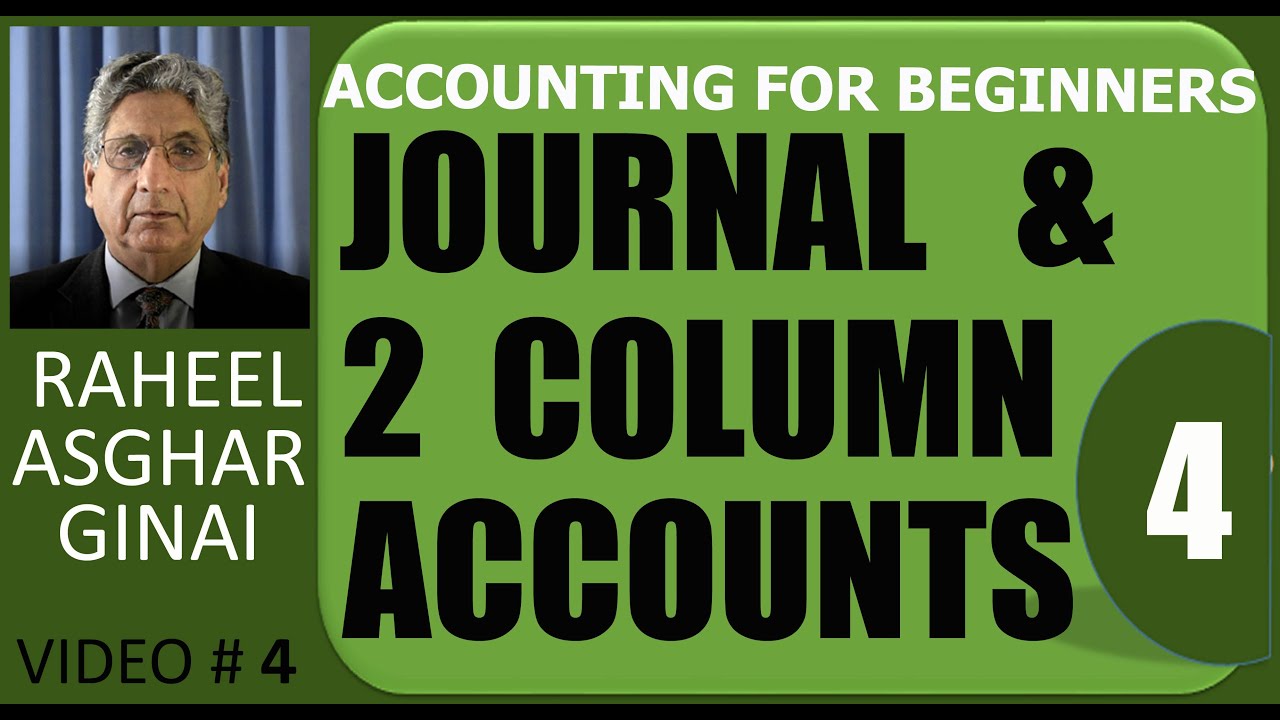 004 ACCOUNTING LECTURE JOURNAL & 2 COLUMN ACCOUNTS by RAHEEL ASGHAR
