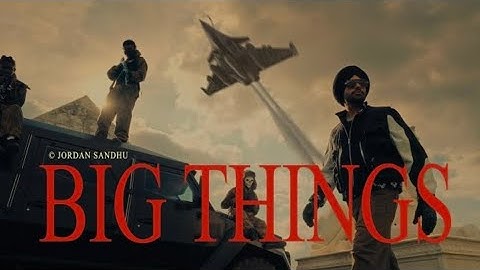BIG THINGS (Official Video) Jordan Sandhu| Gur Sidhu | Kaptaan | New Punjabi Songs2025