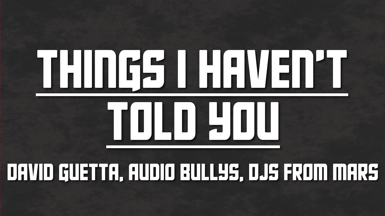 David Guetta, Audio Bullys, Dj's From Mars - Things I Haven't Told You | Slowed + Reverb