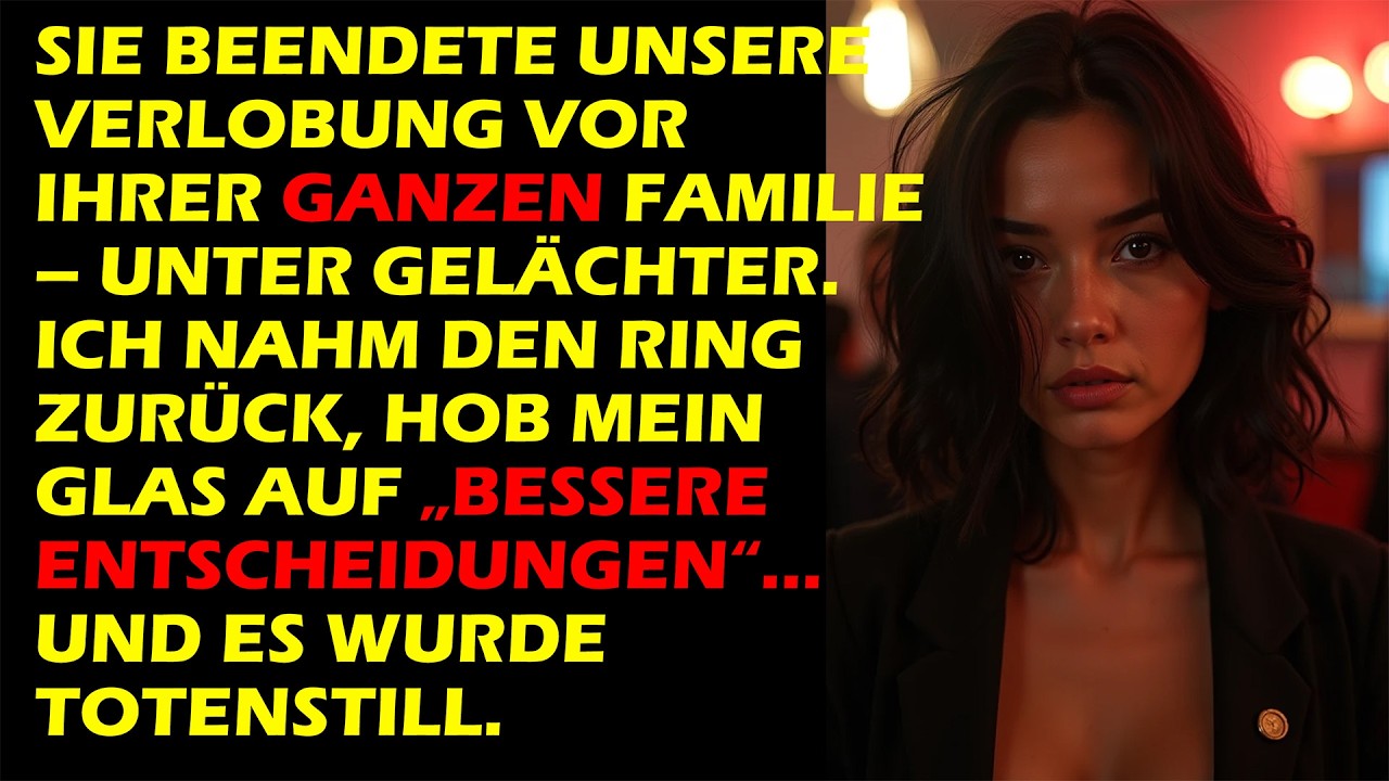 SIE MACHTE BEIM VERLOBUNGSESSEN SCHLUSS – ICH HOB MEIN GLAS UND DER RAUM WURDE STILL