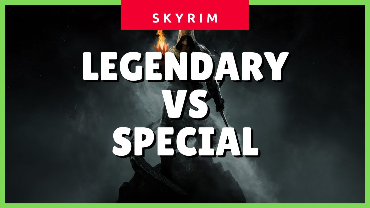 Should I Get Skyrim Legendary Or Special Edition