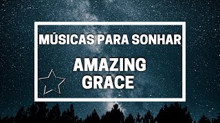 🎶  MÚSICAS PARA SONHAR #12  🎶  AMAZING GRACE   🎶 TERCEIRA IDADE 🎶