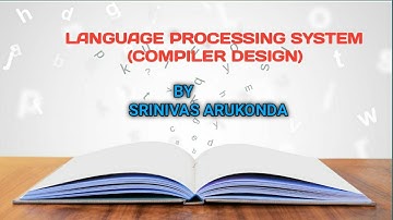 #Lec2# Language Processing System#Compiler Design By SRINIVAS ARUKONDA