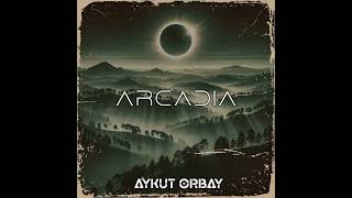 Aykut Orbay - Arcadia