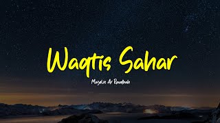 WAQTIS SAHAR | Majelis Ar Raudhah | Lirik & Terjemah