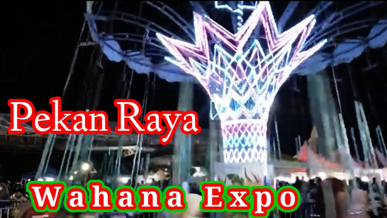 WAHANA PEKAN RAYA EXPO - YouTube