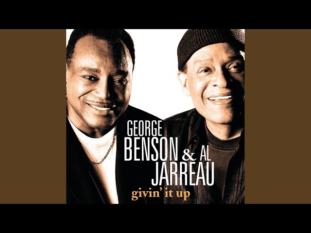 George Benson & Al Jarreau - Givin It Up For Love