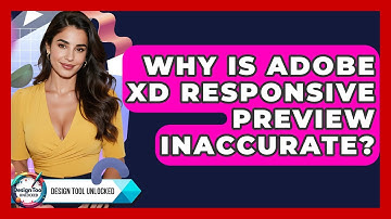 Why Is Adobe XD Responsive Preview Inaccurate? - Design Tool Unlocked