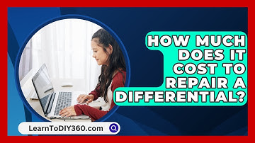 How Much Does It Cost To Repair A Differential? - LearnToDIY360.com