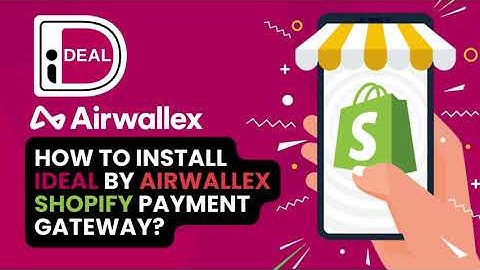How to integrate iDeal by Airwallex Shopify payment gateway application with your Shopify Store.