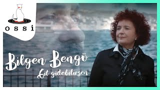 Bilgen Bengü - Git Gidebilirsen ( Klibi) Resimi