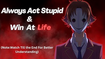 The Power of Playing Dumb(You