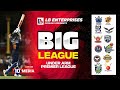 Big league season06 final day  presented by lb enterprises  10media 9916243915