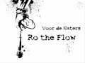 Ro the flow  voor de haters