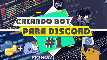 Criando Bot Para Discord #1 - Introdução [Python] Async [PT-BR]