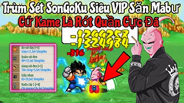 Ngọc Rồng Online - Trùm SonGoKu Siêu VIP Săn Mabư 2h...Cứ Kame Là Rớt Quần Cực Đã