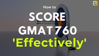 GMAT 760: Strategies and Methods to score 760 on the GMAT