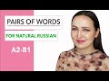 Pairs of Words for Natural Fluent Russian