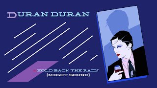 Duran Duran - Hold Back The Rain [Night Sound]