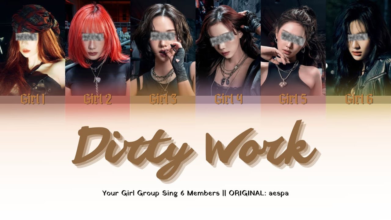 How Would Your Girl Group Sing 'Dirty Work'| Original: aespa ( 6 Members)