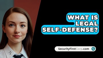 What Is Legal Self-Defense? - SecurityFirstCorp.com