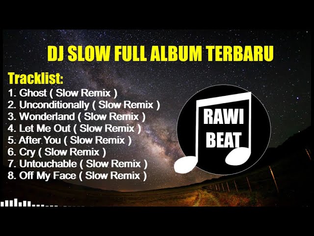 Dj Ghost Slow Remix Full Album [ Rawi Beat ] Melodinya Adem Banget class=