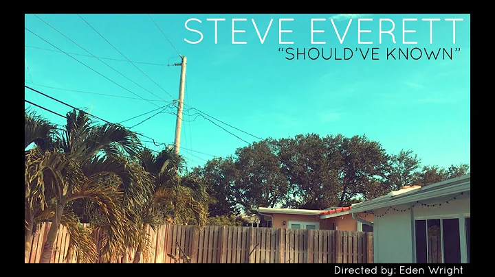 Steve Everett "Should've Known" (Official Music Vi...