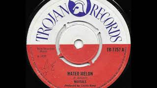 THE MAYTALS ♦ Water Melon {TROJAN 7&quot; 1970}