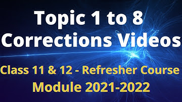 Refresher Course Module 2021-20211/ Topic 1 to 8 /Class 11 and 12 Mathematics / Correction video