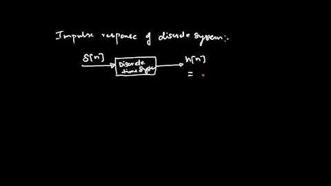 Linear Time Invariant systems - Part 12