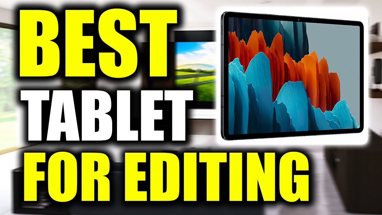 TOP 5 Best Tablet For Video Editing In 2022 YouTube TOP 5 Best Tablet For Video Editing In 2022 YouTube