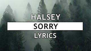 Video thumbnail of "Halsey - Sorry (Lyrics)"