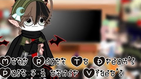 MCTY React to Dream’s Past + 2 other Video’s || My AU || videos are mine || Lazy ||