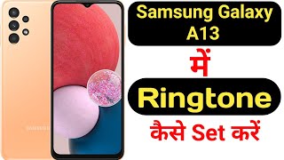 How to set ringtone in Samsung Galaxy A13 || Samsung Galaxy A13 me ringtone kaise set kare ||