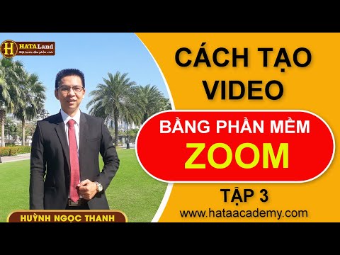 Bài 3 - Cách quay màn hình trong phần mềm Zoom | Khóa học sản xuất Video