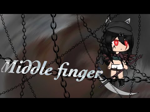 Middle finger•Gacha life music video• - YouTube