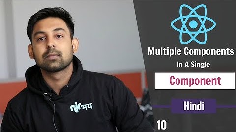 #10 ReactJS | Multiple Components In A Single Component | Explain In Hindi By Nirbhay Kaushik