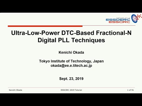 Ultra Low Power DTC Based Fractional N Digital PLL Techniques Presented by Kenichi Okada