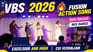 VBS 2026 Fusion Action Song 🔥 | Excelsior Aim High | CSI Vizhinjam | Kids Special Mix Dance