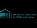Dougy center the national grief center for children and families