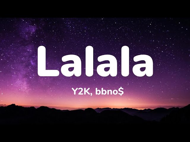 Y2K, bbno$ - Lalala  (1 Hour Music Lyrics) class=