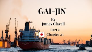 Gai-Jin by James Clavell - Audiobook Part 2 - Chapter 23