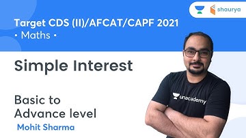 Simple Interest (Part 2) | Basic To Advance | Target CDS (II)/AFCAT/CAPF 2021 | Mohit Sharma
