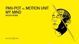 Pan-Pot vs. Motion Unit - My Mind (Radar Remix)