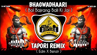 Bhagwadhaari || Bol Bajrang Bali Ki Jai || Tapori Remix Edm Benzir || Dj Ms Tekam Remix Song
