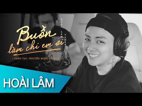 HOÀI LÂM - Buồn Làm Chi Em Ơi (Official Lyric Video)