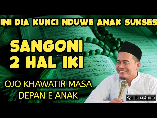 KUNCI PUNYA ANAK SUKSES - Ust Toha Abrori class=